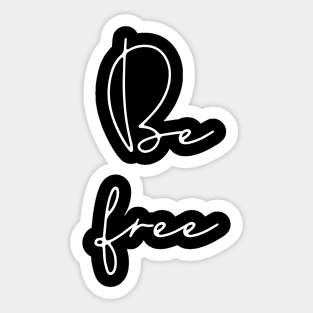 Be free Sticker